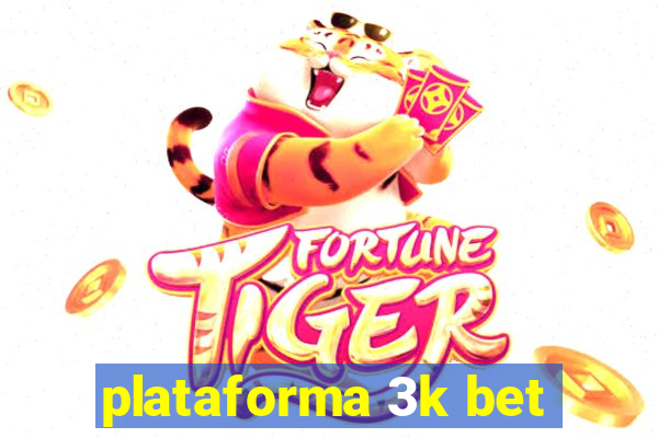 plataforma 3k bet